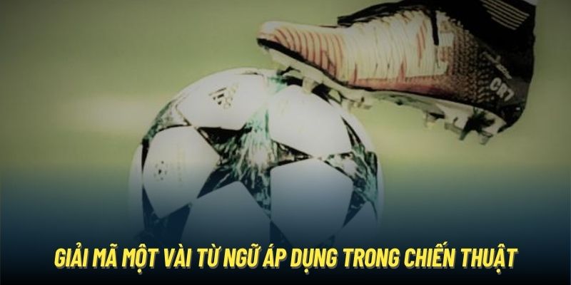 Danh sách thuật ngữ nên biết cho từng vị trí trên sân